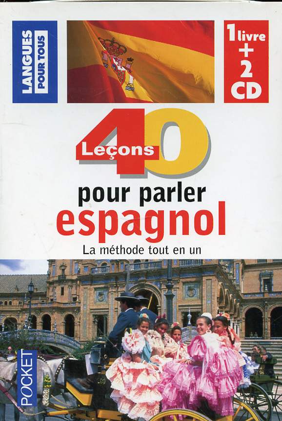 40 LECONS POUR PARLER ESPAGNOL - LA METHODE TOUT EN UN - 1 LIVRE + 2CD -