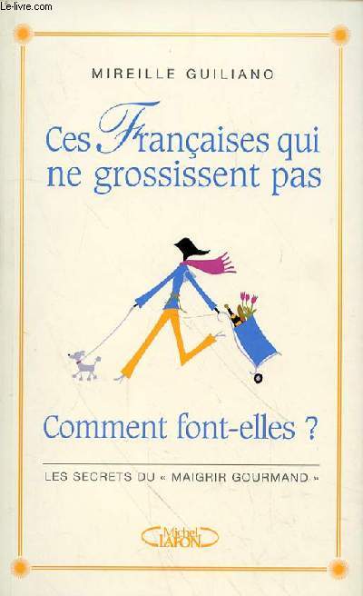 CES FRANCAISES QUI NE GROSSISSENT PAS - COMMENT FONT-ELLES? -