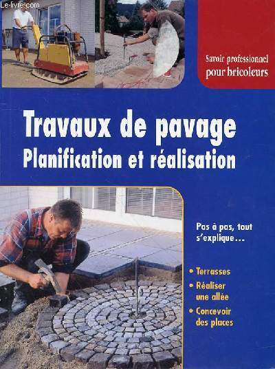 TRAVAUX DE PAVAGE PLANIFICATION ET REALISATION - TERRASSES - REALISER UN ALLEE - CONCEVOIR DES PLACES