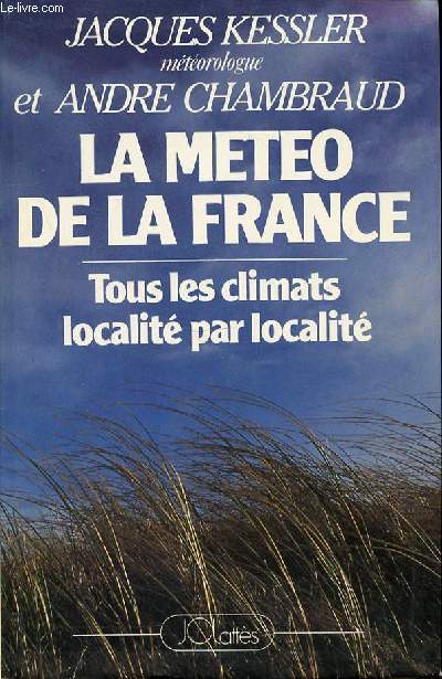 LA METEO DE LA FRANCE - TOUS LES CLIMATS LOCALITE PAR LOCALITE