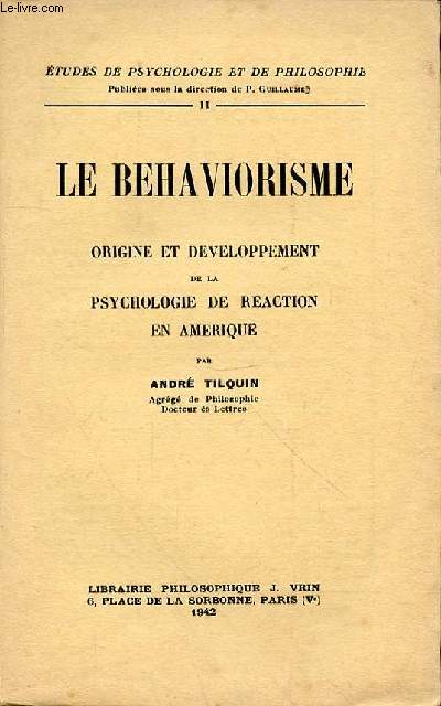 LE BEHAVIORISME ORIGINE ET DEVELOPPEMENT DE LA PSYCHOLOGIE DE REACTION EN AMERIQUE