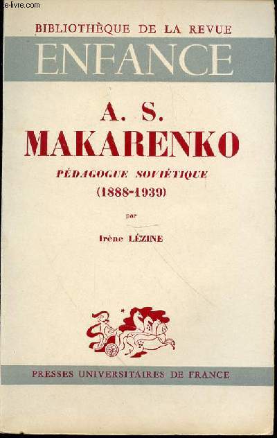 A. S. MAKARENKO PEDAGOGUE SOVIETIQUE (1888-1939)