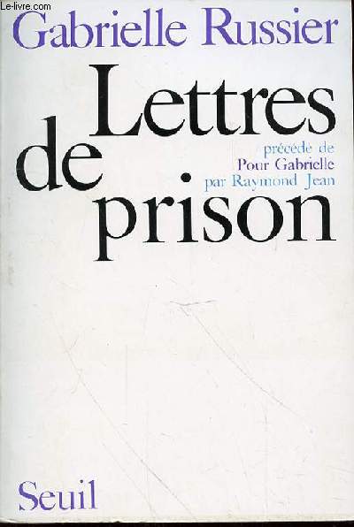 LETTRES DE PRISON PRECEDE DE POUR GABRIELLE PAR RAYMOND JEAN