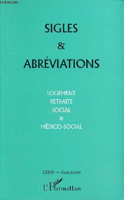 SIGLES ET ABREVIATIONS - LOGEMENT RETRAITE SOCIAL ET MEDICO-SOCIAL