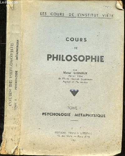 COURS DE PHILOSOPHIE - TOME 1 - PSYCHOLOGIE - METAPHYSIQUE