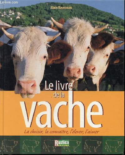 LE LIVRE DE LA VACHE - RAVENEAU ALAIN - 2005 - Photo 1/1
