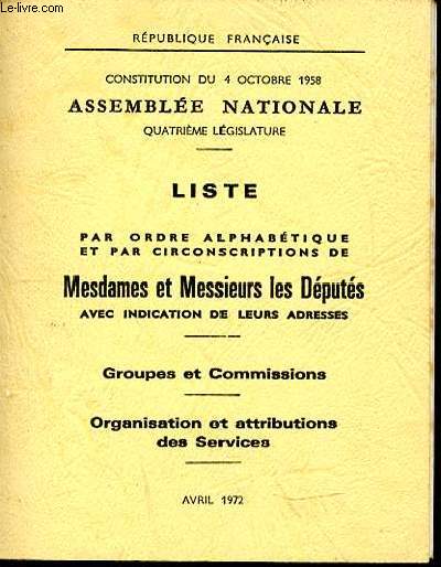 CONSTITUTION DU 4 OCTOBRE 1958 ASSEMBLEE NATIONAL - 4EME LEGISLATURE - LISTE PAR ORDRE ALPHABETIQUE ET PAR CIRCONSCRIPTIONS DE MESDAMES ET MESSIEURS LES DEPUTES AVEC INDICATION DE LEURS ADRESSES - GROUPES ET COMMISSIONS .