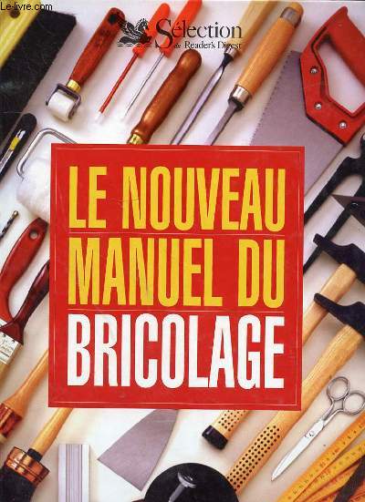 LE NOUVEAU MANUEL DU BRICOLAGE