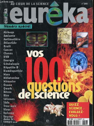 REVUE - EUREKA AU COEUR DE LA SCIENCE N24 - 1997 -FAUT-IL VACCINER LES ENFANTS CONTRE L'HEPATITE B ? - LE PARI FRANCAIS DU TOUT NUCLAIRE SEMBLE DIFFICILEMENT TENABLE - LE PARTAGE DU TRAVAIL EST IL UNE SOLUTION DU CHOMAGE ? - TESTEZ VOS CONNAISSANCES