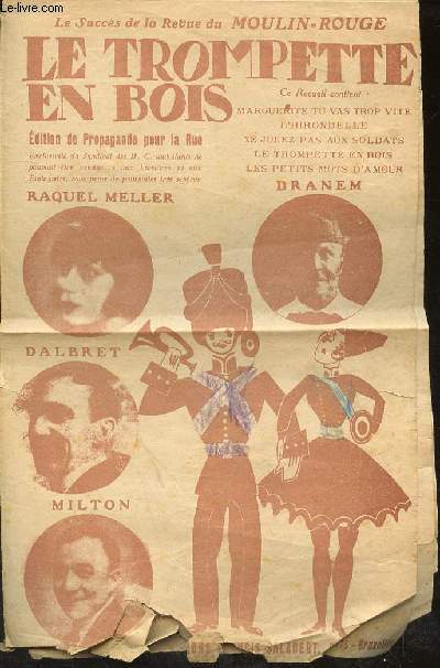 PARTITIONS DE MUSIQUE ET PAROLES - LE SUCCES DE LA REVUE DU MOULIN ROUGE - LE TROMPETTE EN BOIS - MARGUERITE TU VAS TROP VITE - L'HIRONDELLE - NE JOUEZ PAS AUX SOLDATS - LES PETITS MOTS D'AMOUR