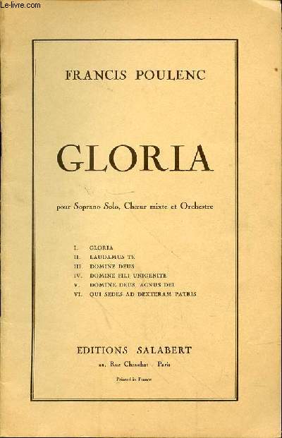 GLORIA POUR SOPRANO SOLO, CHOEUR MIXTE ET ORCHESTRE - I. GLORIA - II. LAUDAMUS TE - III. DOMINE FILI UNIGENITE - IV. DOMINE DEUS, AGNUS DEI - VI. QUI SEDES AD DEXTERAM PATRIS - N E.A.S 166614 -