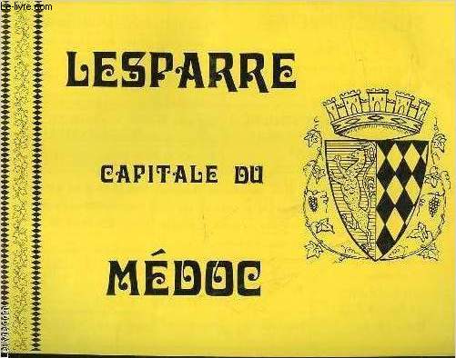 LESPARRE CAPITALE DU MEDOC - REVUE D'INFORMATION LOCALE -