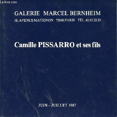 CATALOGUE D'EXPOSITION - CAMILLE PICASSARRO ET SES FILS - GALERIE MARCEL BERNHEIM - JUIN - JUILLET 1987