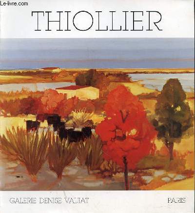CATALOGUE D'EXPOSITION - ELIANE THIOLLIER - EXPOSITION GALERIE DENISE VALTAT - PARIS 1985
