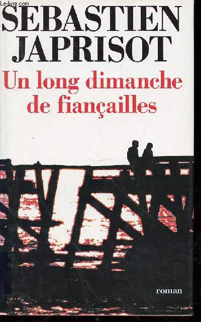 UN LONG DIMANCHE DE FIANCAILLES