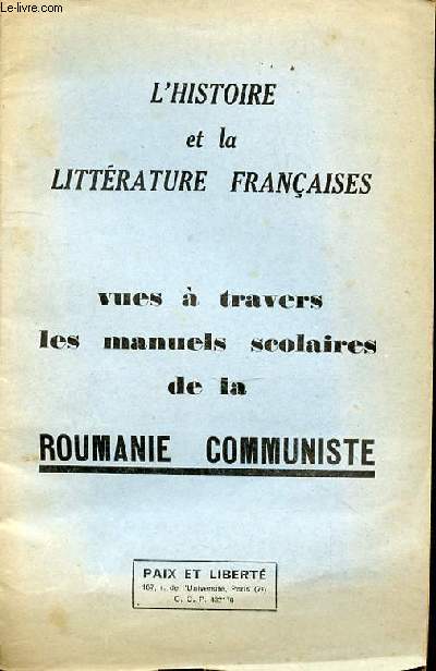 HISTOIRE DE LA LITTERATURE FRANCAISES VUES A TRAVERS LES MANUELS SCOLAIRES DE LA ROUMANIE COMMUNISTE