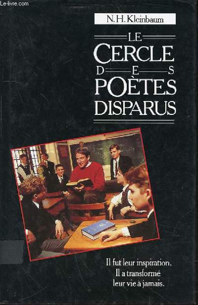 LE CERCLE DES POETES DISPARUS - IL FUT LEUR INSPIRATION - IL A TRANFORME LEUR VIE A JAMAIS