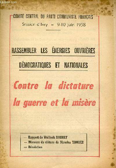 RASSEMBLER LES ENERGIES OUVRIERES DEMOCRATIQUES ET NATIONALE - CONTRE LA DICTATURE LA GUERRE ET LA MISERE - SESSION D'IVRY 9-10 JUIN 1958