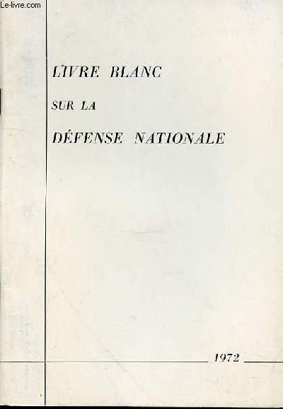 LIVRE BLANC SUR LA DEFENSE NATIONALE - TOME 1