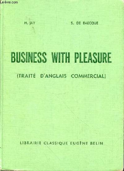BUSINESS WITH PLEASURE (TRAITE D'ANGLAIS COMMERCIAL)