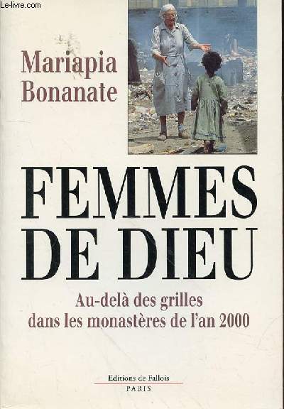 FEMMES DE DIEU - AU DELA DES GRILLES DANS LES MONASTERES DE L'AN 2000