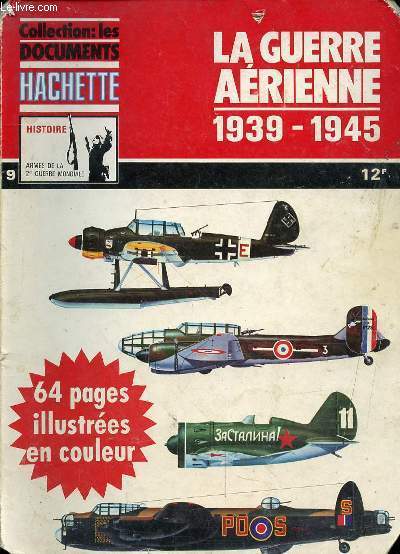 COLLECTION LES DOCUMENTS - LA GUERRE AERIENNE 1939-1945