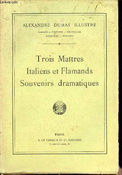 TROIS MAITRES - ITALIENS ET FLAMANDS - SOUVENIRS DRAMATIQUES N 56