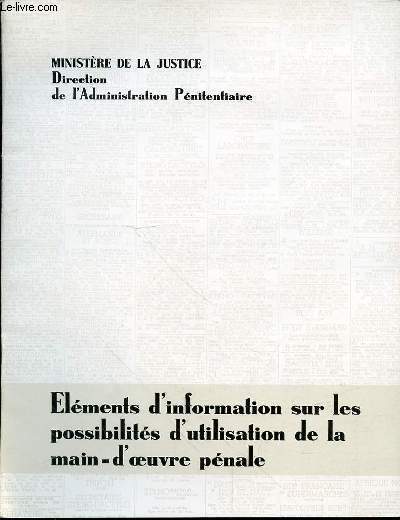ELEMENTS D'INFORMATION SUR LES POSSIBILITES D'UTILISATION DE LA MAIN D'OEUVRE PENALE