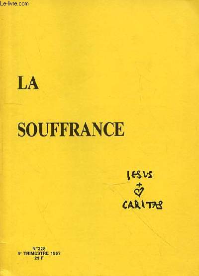 REVUE DE L'ASSOCIATION MESSAGE CHARLES DE FOUCAULD - JESUS CARITAS - N288 - LA SOUFFRANCE Prsentation (Pierre Moitel) 5 / AU FOND DE MA SOUFFRANCE - Souffrances nobles et souffrance honteuses (Vronique Merci) 9 / Souffrances au quotidien 12