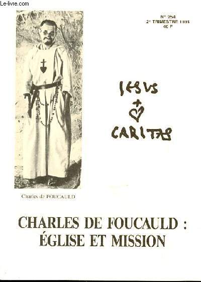 REVUE DE L'ASSOCIATION MESSAGE CHARLES DE FOUCAULD - JESUS ET CARITAS N254 - CHARLES DE FOUCAULD : EGLISE ET MISSION - Chacun dans l'glise... (Ren Voillaume) 3 / Prsentation (Pierre Moitel) 5 / MISSION SANS FRONTIRES glise et mission