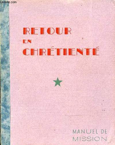 RETOUR EN CHRETIENTE - MESSE - CHANTS POUR LA MESSE - CHANTS D'ENTREE - CHANT AU SEIGNEUR - CHANTS A LA VIERGE - MISSION DES ENFANTS - COMPLIES - BENEDICTION - CHOEURS PARLES - LE SACREMENT DE PENITENCE