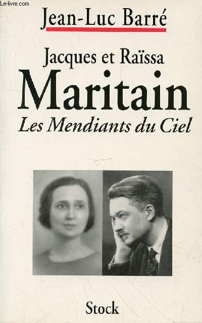 JACQUES ET RAISSA MARITAIN - LES MENDIANTS DU CIEL