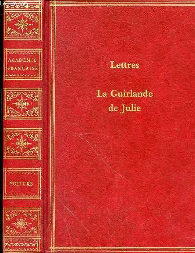 LETTRES DE MONSIEUR DE VOITURE - LETTRES AUX RAMBOUILLET - LETTRES AMOUREUSES SUIVIES DE LA GUIRLANDE DE JULIE