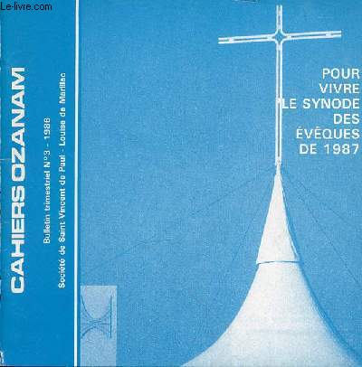 LES CAHIERS OZANAM N3 - 1986 - Ce Thme spirituel vous propose le cheminement suivant :Avant-propos 5 / Prsentation - FAISONS LE POINT 61.INVITATION A L'EFFORT 112.QU'Y A-T-IL DE CHANG ? 143.D'ANGERS A MONTREAL 184.AU COMMENCEMENT, NOTRE BAPTME 235.L