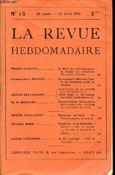 LA REVUE HEBDOMADAIRE N15- 38EME ANNEE - FRANZ WERFEL / Commandant BUGNET / ANDR BELLESSORT / M. D. ROBERTS / ANDR GUELFUCCI / PIERRE BOST / LOUIS LATZARUS - .. La Mort du petit bourgeois de Vienne (I) (traduction d'Alexandre Vialatte) 131