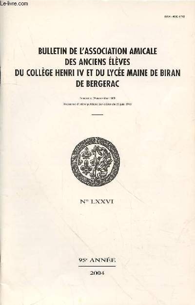 BULLETIN DE L'ASSOCIATION AMICALE DES ANCIENS ELEVES DU COLLEGE HENRI IV ET DU LYCEE MAINE DE BIRAN DE BERGERAC NLXXVI- 95EME ANNEE -2004 - Page 6 ;Situation financire / Page 9 :Assemble Gnrale du 18 Octobre 2003 / Page 10 :Menu du Banquet 2004