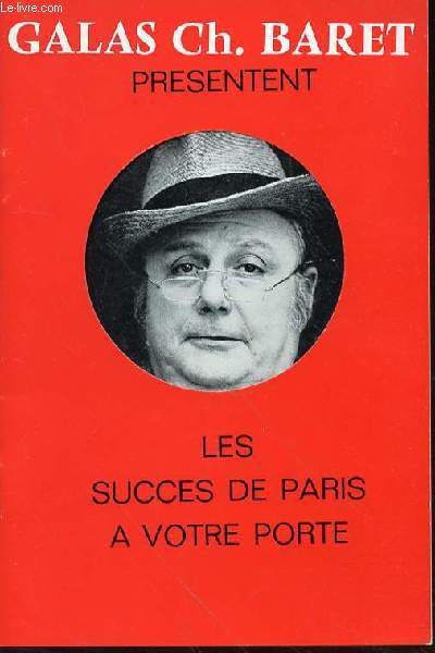 PROGRAMME - GALAS CH. BARET PRESENTENT LES SUCCES DE PARIS A VOTRE PORTE - SAISON 1973-74