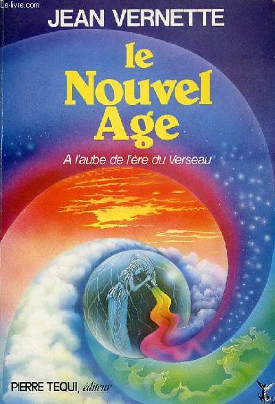 LE NOUVEL AGE - A L'AUBE DE L'ERE DU VRESEAU