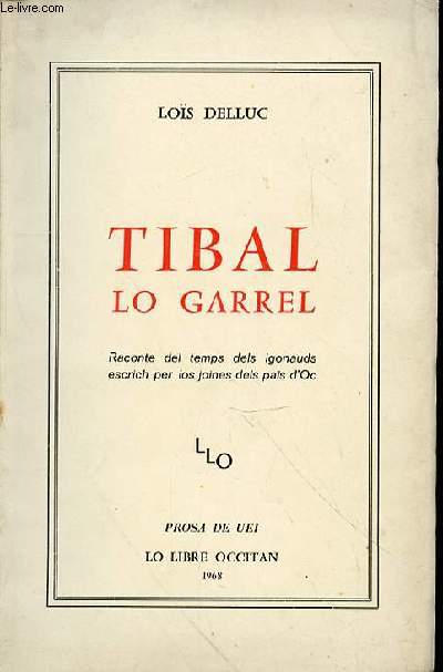 TIBAL LO GARREL - raconte del temps dels igonauds escrich per los joines dels pais d'Oc.