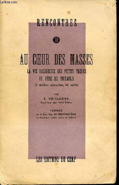 RENCONTRES AU COEUR DES MASSES - LA VIE RELIGIEUSE DES PETITS FRERES DU PERE DU FOUCAULD