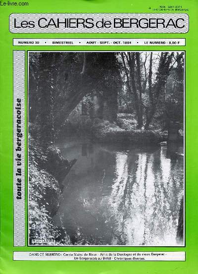LES CAHIERS DE BERGERAC - N30 - AOUT-SEPTEMBRE-OCT 1984 -CERCLE MAINE DE BIRAN - AMIS DE LA DORDOGNE ET DU VIEUX BERGERAC - UN BERGERACOIS AU BRESIL - CHRONIQUES DIVERSES - LE PORT DE BERGERAC - RAYMOND BARITEAU - LES TROIS STADES DE LA VIE