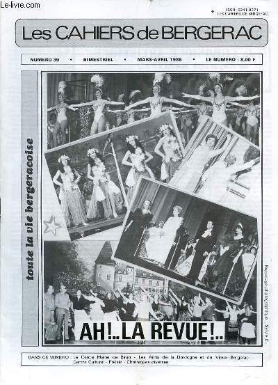 LES CAHIERS DE BERGERAC - N 39 - MARS-AVRIL 1986 - BERGERAC FANTAISIE AU CENTRE CULTUREL - JOSEPH JOUBERT - PEGUY VIVANT - A LA MONNAIE DE PARIS ROGER EXCOFFON PLASTICIEN DU MESSAGE - DOLMENS ET MENHIRS DU PERIGORD- PREMIER CINEMA PARLANT A BERGERAC.