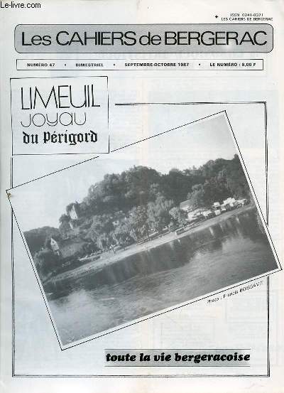 LES CAHIERS DE BERGERAC - N47 - SEPTEMBRE-OCTOBRE 1987 - LIMEUIL JOYAU DU PERIGORD - 1815 DE L'HEURE FRANCAISE A L'HEURE ALLEMANDE SUITE DE L'EXPOSE PARU DANS LE N46 - UN CACTUS A LA MONNAIE DE PARIS - A MONBAZILLAC EXCEPTIONNELLE DECOUVERT