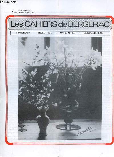 LES CAHIERS DE BERGERAC - N87 - MAI-JUIN 1994 - MARIE ANTOINETTE LE CHEMIN DE LA HAINE - LES AMIS DE LA DORDOGNE LE BILLET DE LA PRESIDENTE - LA RUE DES CONFERENCES JEAN BARTHE - RESPECT DE LA NATURE IL FAUT LAVER L'EAU! LA RIVIERE DORDOGNE