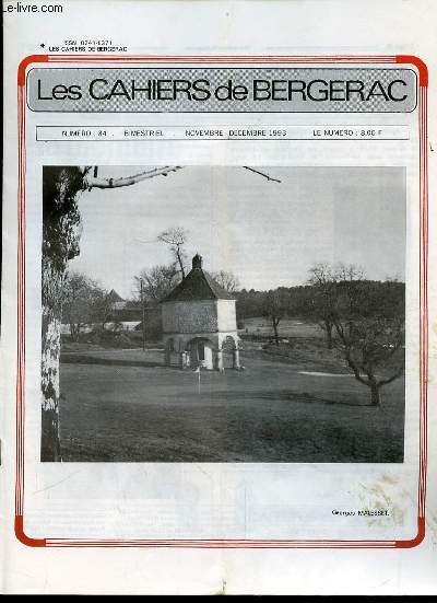 LES CAHIERS DE BERGERAC - N84 - CERCLE MAINE DE BIRAN LA MEMOIRE SUITE AU N70 DES CAHIERS LES INTERPRETATIONS DE LA MEMOIRE - LA RIVIERE DORDOGNE DANS TOUS SES ETATS... 1ERE PARTIE : L'ANCIEN REGIME PAR MICHEL RATEAU - LE PONT D'HUMEUR - POURQUOI LA RU