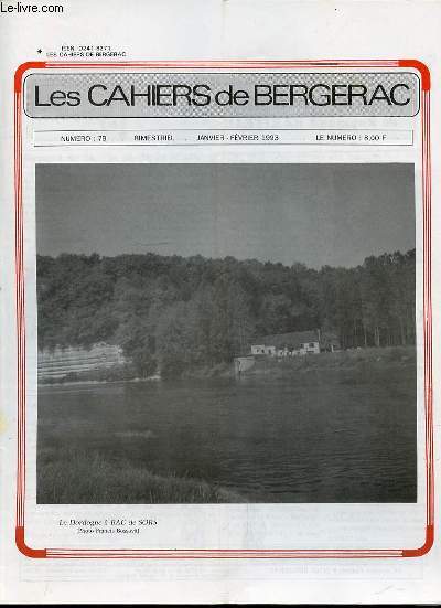 LES CAHIERS DE BERGERAC - N79 - JANVIER-FEVRIER 1993 -LA DORDOGNE A BAC DE SORS - LA CHRONIQUE ARTISTIQUE DE RAYMOND BARITEAU- CERCLE MAINE DE BIRAN ASPECT DE LA VIE ET DE LA MORT CHEZ MONTAIGNE - LA DORDOGNE ET LA BATELLERIE AUX SIECLES PASSES