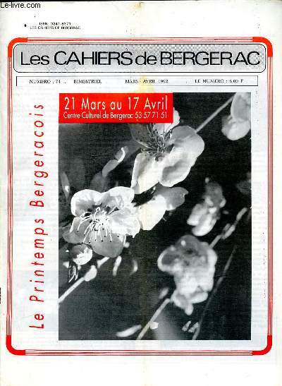 LES CAHIERS DE BERGERAC - N74 - MARS ET AVRIL 1992 -LE PRINTEMPS BERGERACOIS 21 MARS AU 17 AVRIL CENTRE CULTUREL DE BERGERAC - LA CHRONIQUE ARTISTIQUE DE RAYMOND BARITEAU - DIEU ET SCIENCES PAR ANDRE RUFFET - CHRONIQUE LITTERAIRE MICHEL JEURY POETE