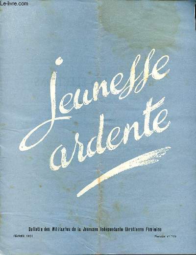 JEUNESSE ARDENTE - MENSUEL N176 - FEVRIER 1951 - BIENTOT LES ELECTIONS - LE CAREME - ISOLEE A LA CAMPAGNE - THEATRE AMATEUR - APRES UNE RETRAITE J'AI MIEUX COMPRIS MA PLACE - MILITANTES DANS NOS BUREAUX - L'ECHANGE AU CERCLE - COURS PAR CORRESPONDANCE -