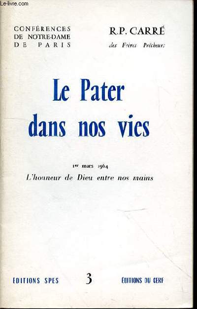 LE PATER DANS NOS VIES N3 - CONFERENCES DE NOTRE DAME DE PARIS - 1 MARS 1964 - L'honneur de dieu entre nos mains
