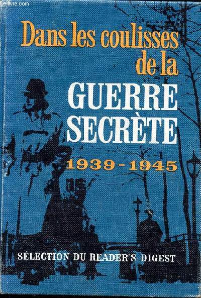 DANS LES COULISSES DE LA GUERRE SECRETE 1939-1945